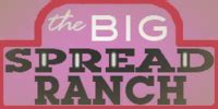 The Big Spread Ranch .